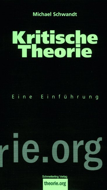 Kritische Theorie (Michael Schwandt)