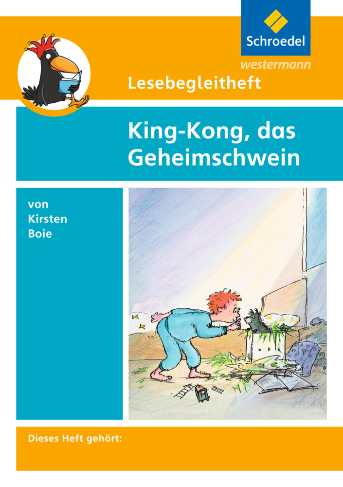 Lesebegleitheft zum Titel King-Kong, das Geheimschwein von Kirsten Boie (Edith Kirch)