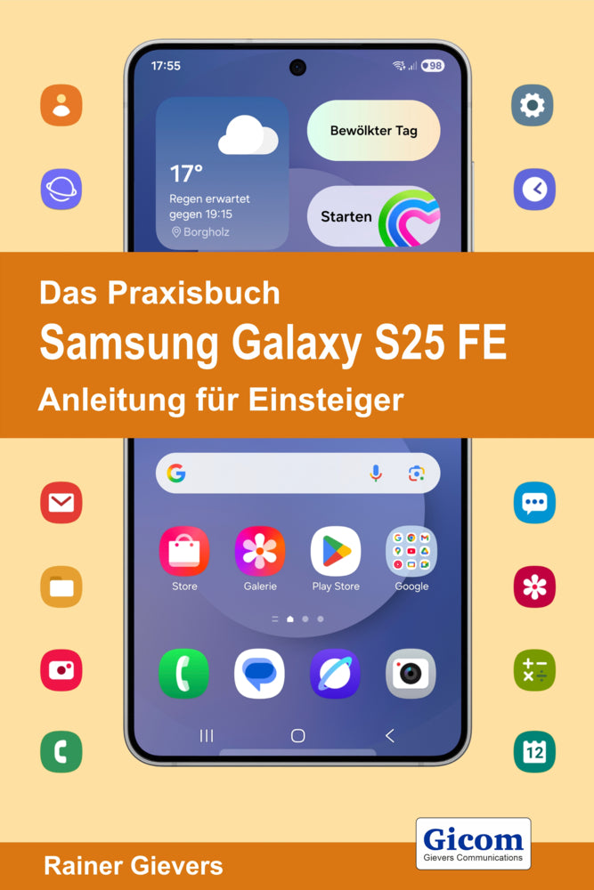 Das Praxisbuch Samsung Galaxy S25 FE - Anleitung für Einsteiger (Rainer Gievers)