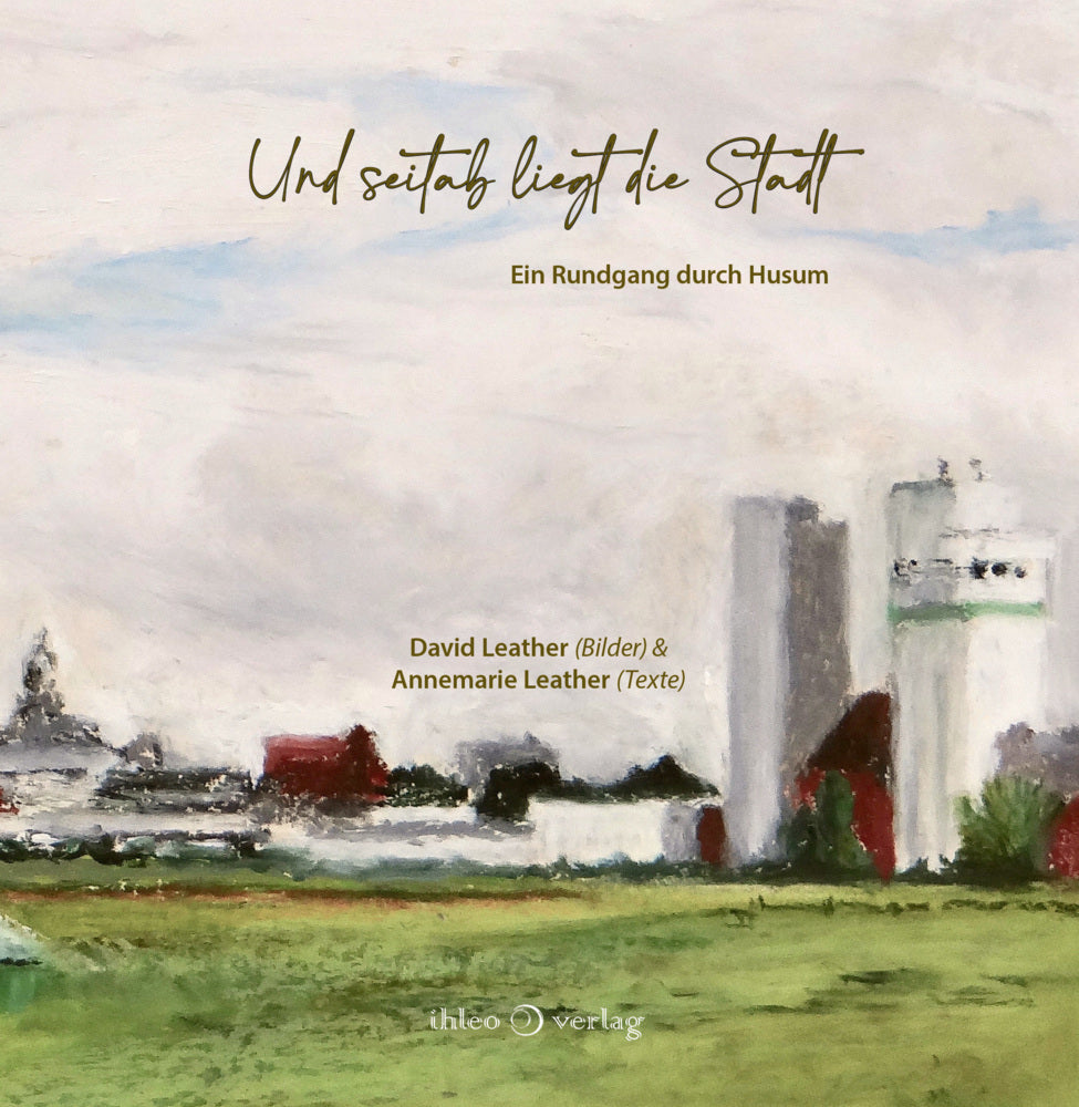 Und seitab liegt die Stadt (Annemarie Leather)