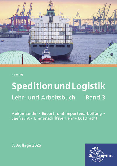 Spedition und Logistik, Lehr- und Arbeitsbuch Band 3 (Carsten Henning)