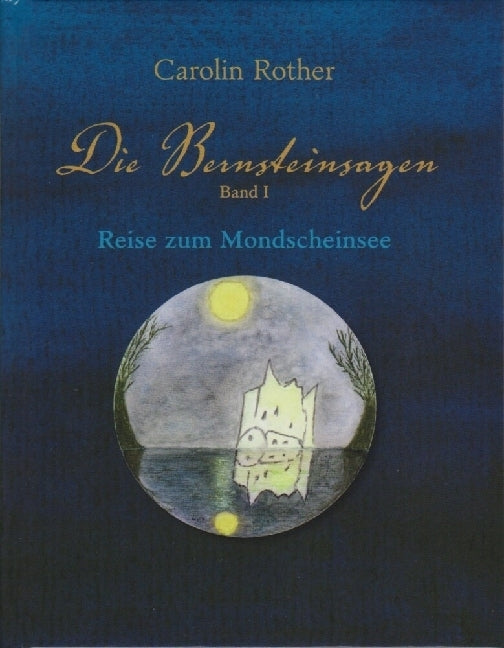 Die Bernsteinsagen - Band 1 (Carolin Rother)