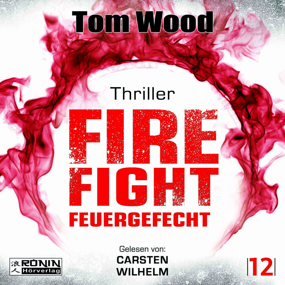 Firefight - Feuergefecht. Gnade hat ihren Preis. Zeit für Victor, zu zahlen. (Tom Wood)