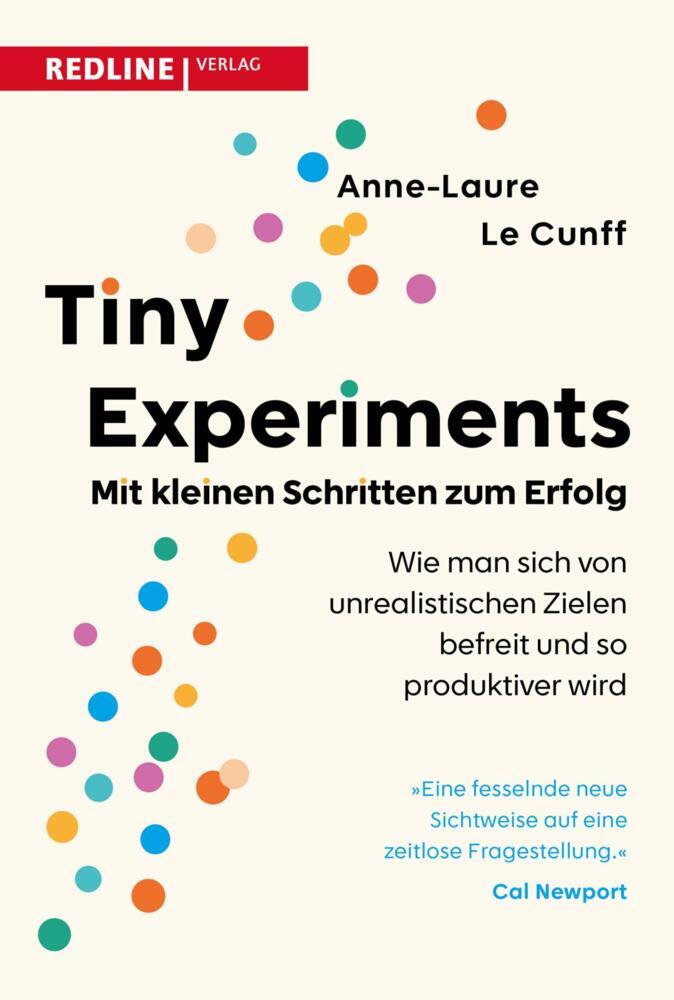 Tiny Experiments: Mit kleinen Schritten zum Erfolg (Anne-Laure Le Cunff)