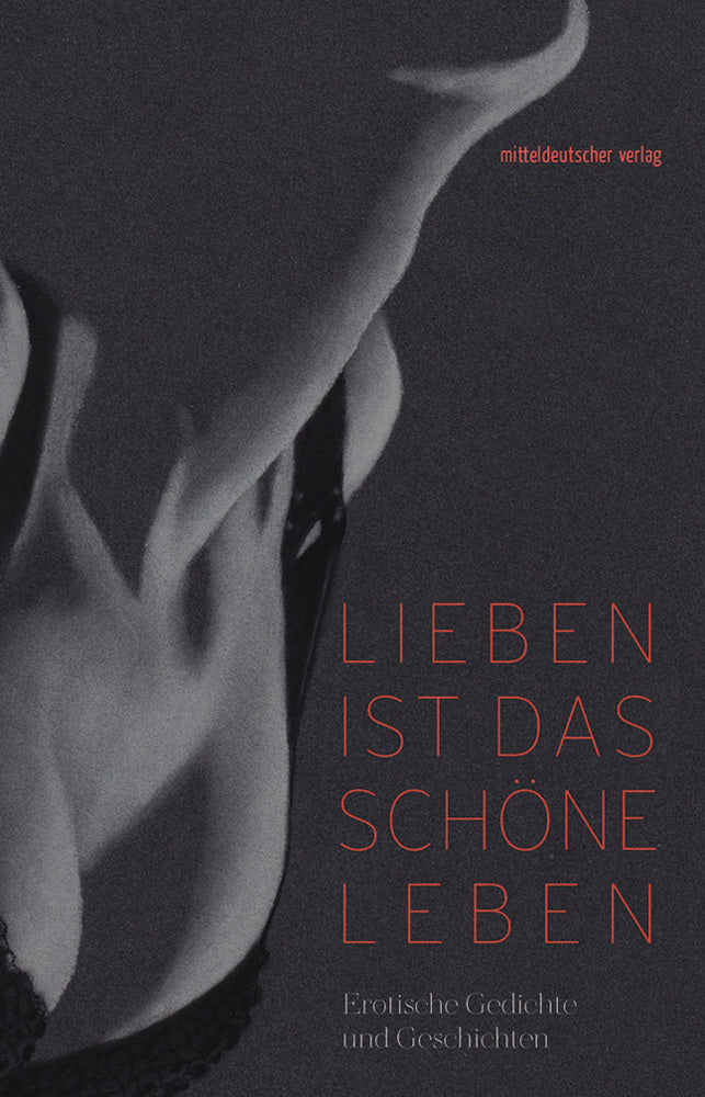 Lieben ist das schöne Leben (Menantes-Förderkreis Der Evangelischen Kirchengemeinde Wandersleben)
