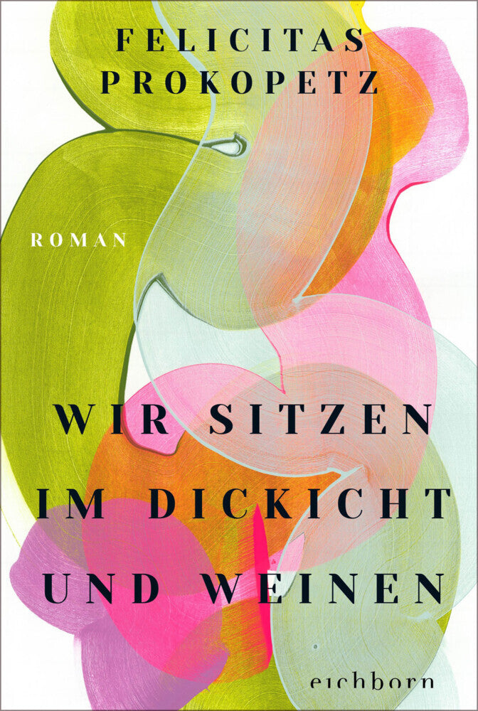 Wir sitzen im Dickicht und weinen (Felicitas Prokopetz)