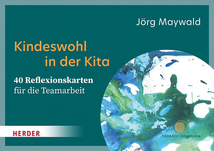 Kindeswohl in der Kita. 40 Reflexionskarten für die Teamarbeit (Jörg Maywald)