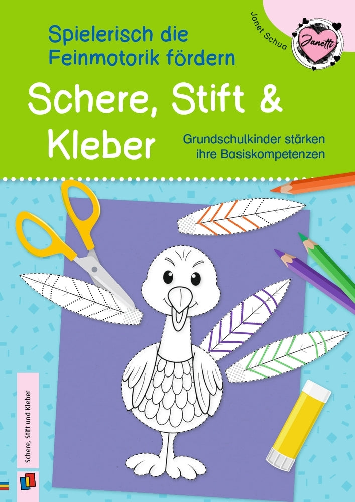 Schere, Stift und Kleber - spielerisch die Feinmotorik fördern (Janet Schua)