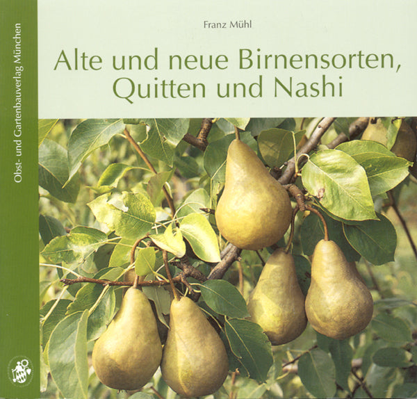 Alte und neue Birnensorten, Quitten und Nashi (Franz Mühl)