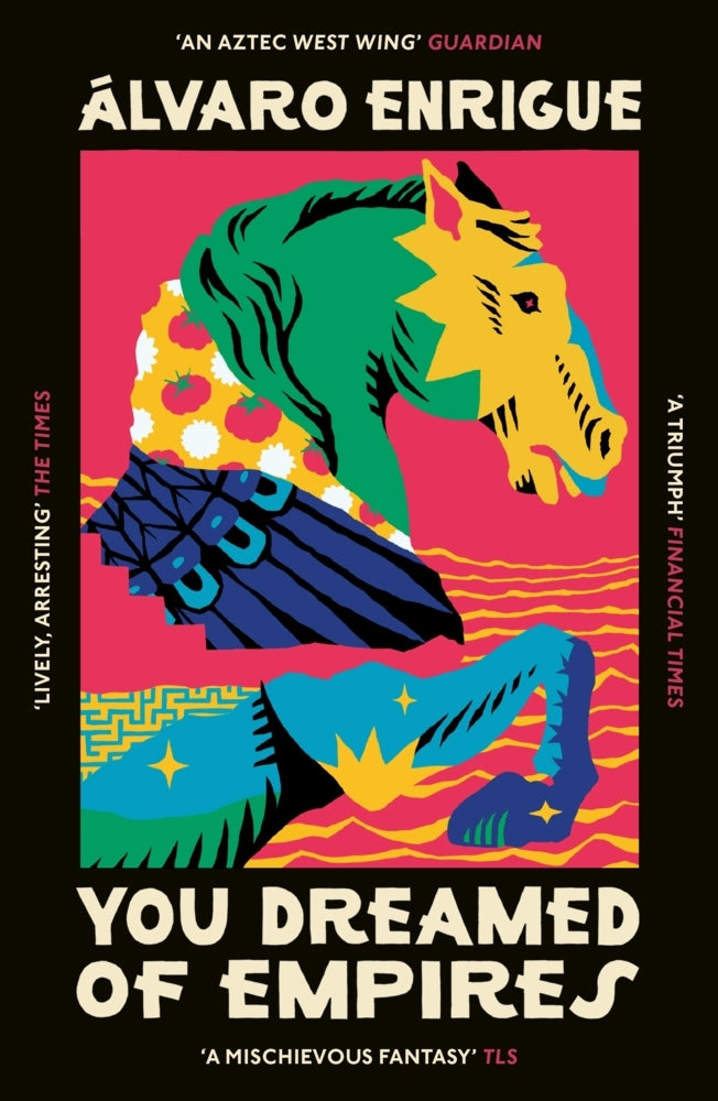 You Dreamed of Empires (Álvaro Enrigue)
