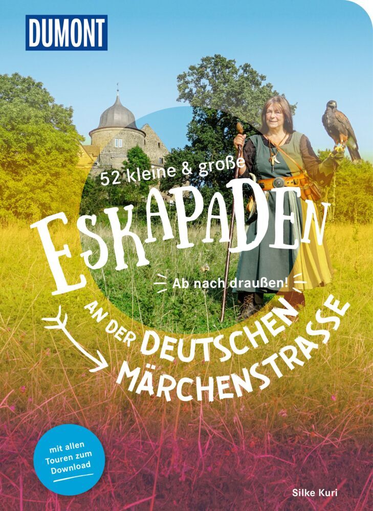 52 kleine & große Eskapaden an der Deutschen Märchenstraße (Silke Kuri)