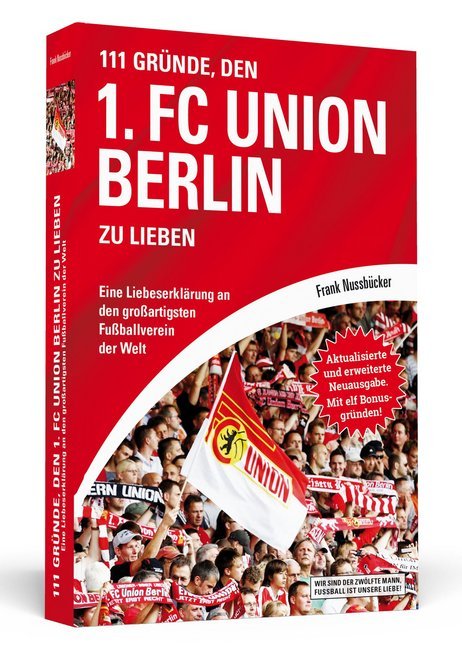 111 Gründe, den 1. FC Union Berlin zu lieben (Frank Nussbücker)