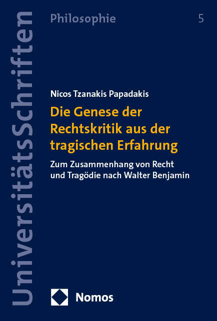 Die Genese der Rechtskritik aus der tragischen Erfahrung (Nicos Tzanakis Papadakis)