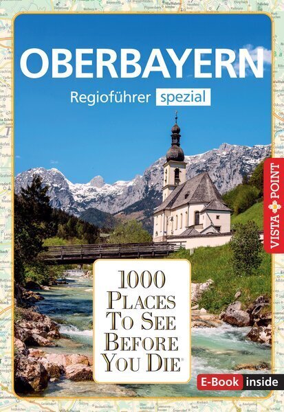 Reiseführer Oberbayern. Regioführer inklusive Ebook. Ausflugsziele, Sehenswürdigkeiten, Restaurants & Hotels uvm. (Marlis Kappelhoff)