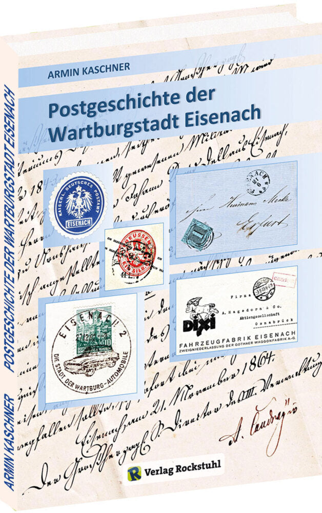 Postgeschichte der Wartburgstadt Eisenach (Armin Kaschner)