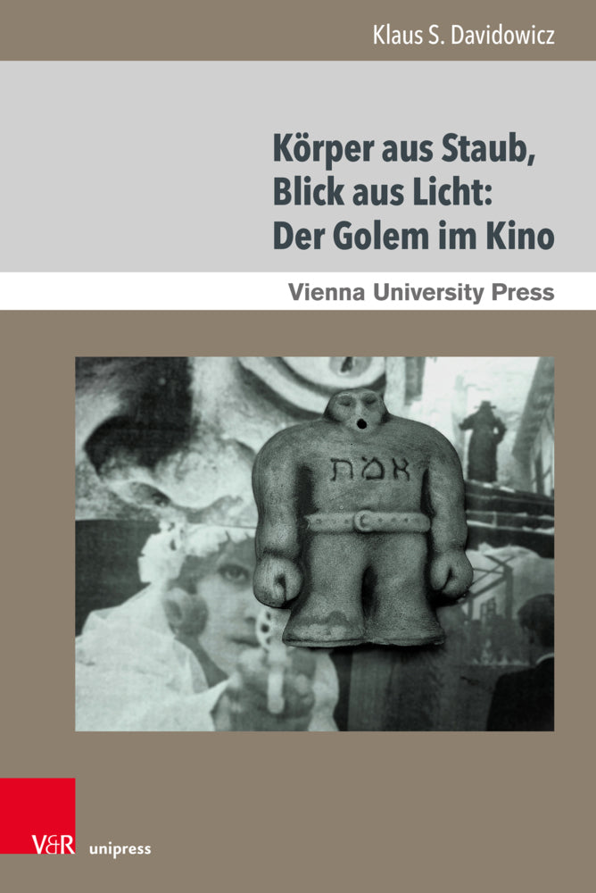 Körper aus Staub, Blick aus Licht: Der Golem im Kino (Klaus S. Davidowicz)