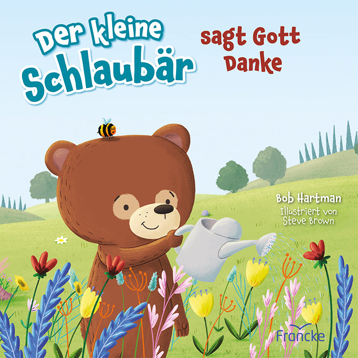 Der kleine Schlaubär sagt Gott Danke (Bob Hartman)