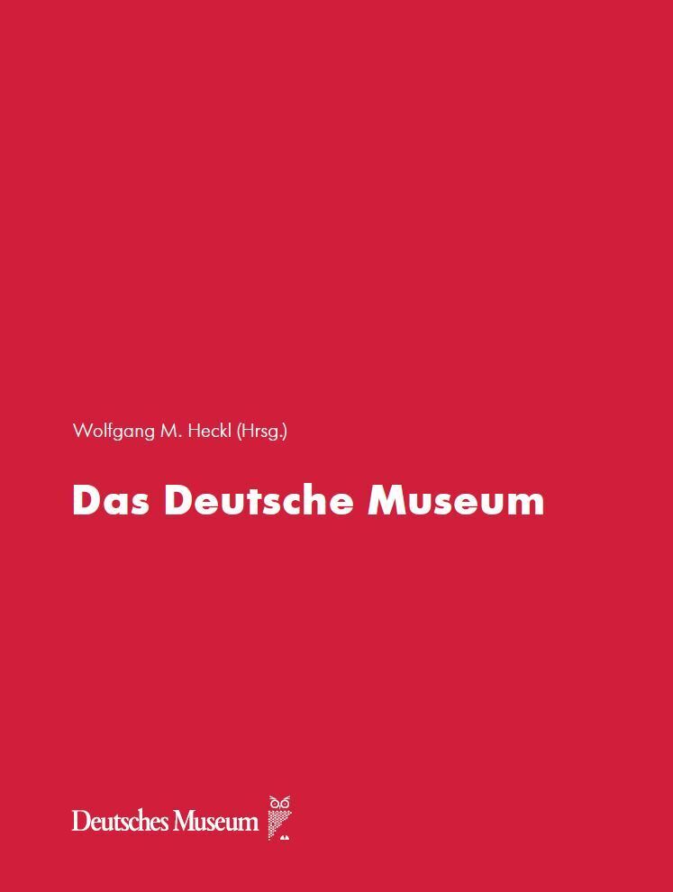 Das Deutsche Museum (Wolfgang M. Heckl)