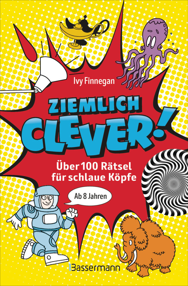 Ziemlich clever! Über 100 Rätsel für schlaue Köpfe. Ab 8 Jahren (Ivy Finnegan)