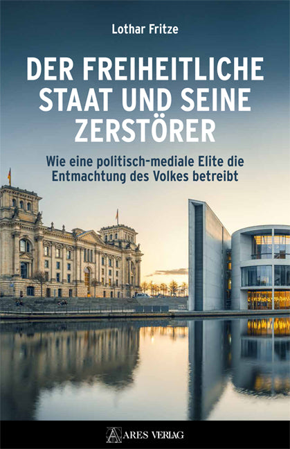 Der freiheitliche Staat und seine Zerstörer (Lothar Fritze)