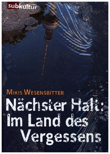 Nächster Halt: Im Land des Vergessens (Mikis Wesensbitter)