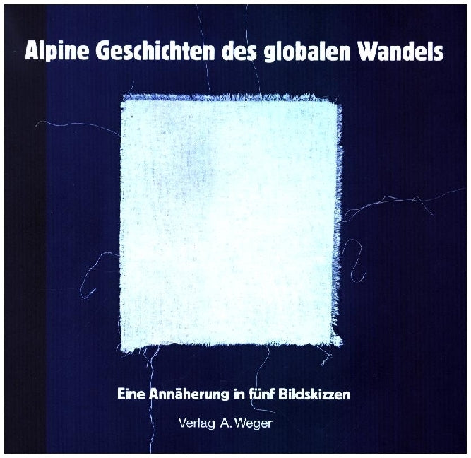 Alpine Geschichten des globalen Wandels (Annika Lems)