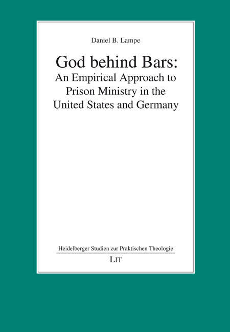 God behind Bars: An Empirical Approach to Prison Ministry in the United States and Germany (Daniel B. Lampe)