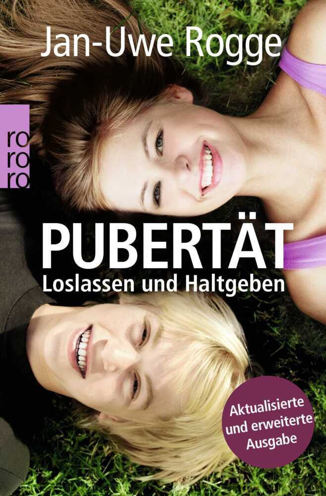 Pubertät: Loslassen und Haltgeben (Jan-Uwe Rogge)