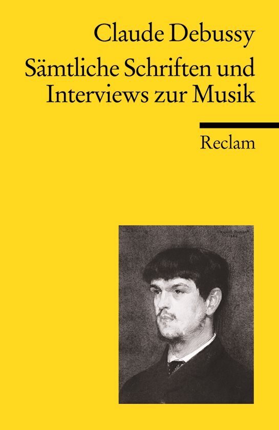 Sämtliche Schriften und Interviews zur Musik (Claude Debussy)
