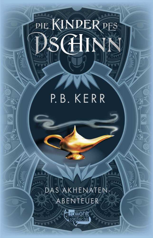 Die Kinder des Dschinn: Das Akhenaten-Abenteuer (P. B. Kerr)