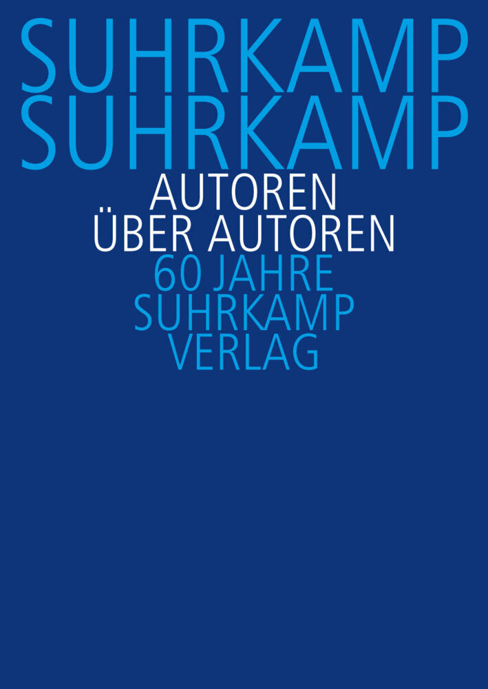 Suhrkamp, Suhrkamp. Autoren über Autoren (Raimund Fellinger)