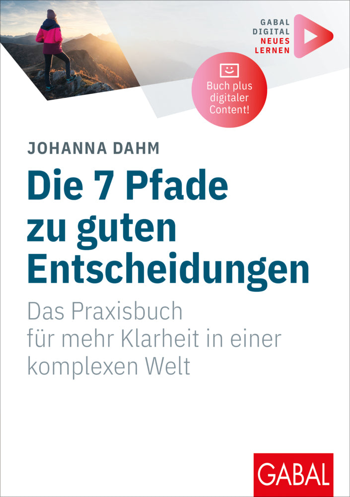 Die 7 Pfade zu guten Entscheidungen (Johanna Dahm)