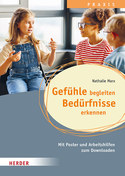 Gefühle begleiten, Bedürfnisse erkennen in der Ganztagsschule (Nathalie Marx)