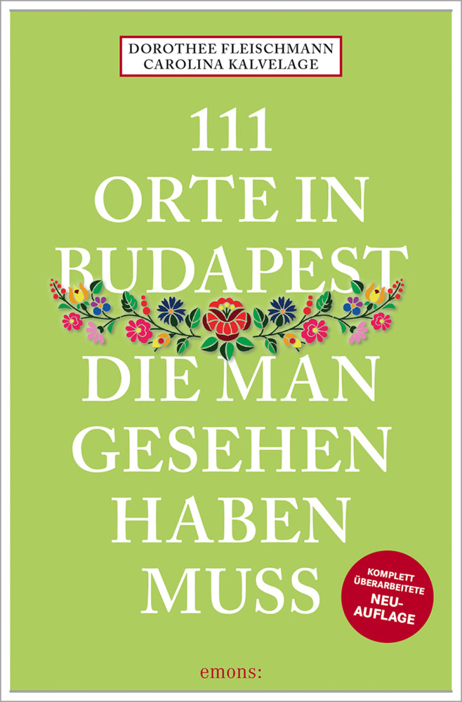 111 Orte in Budapest, die man gesehen haben muss (Dorothee Fleischmann)