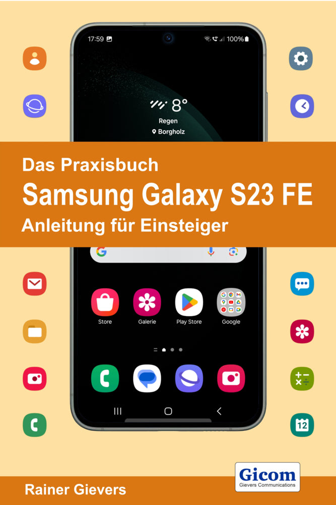 Das Praxisbuch Samsung Galaxy S23 FE - Anleitung für Einsteiger (Rainer Gievers)