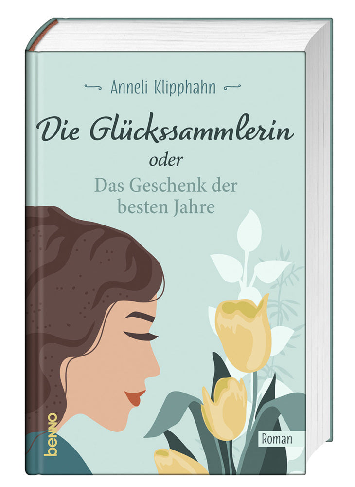 Die Glückssammlerin oder das Geschenk der besten Jahre (Anneli Klipphahn)