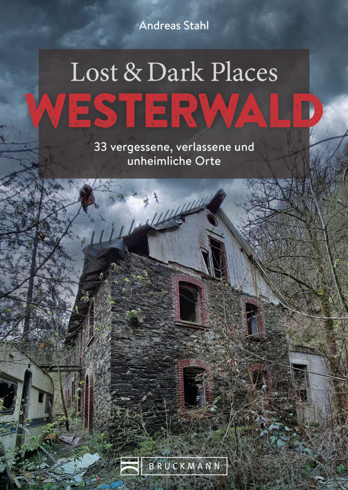 Lost & Dark Places Westerwald (Andreas Stahl)