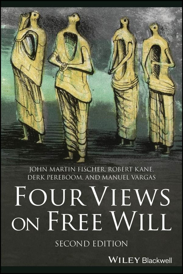 Four Views on Free Will (John Martin Fischer)