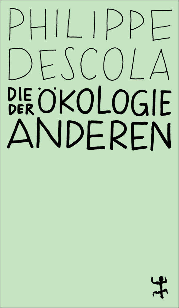 Die Ökologie der Anderen (Philippe Descola)