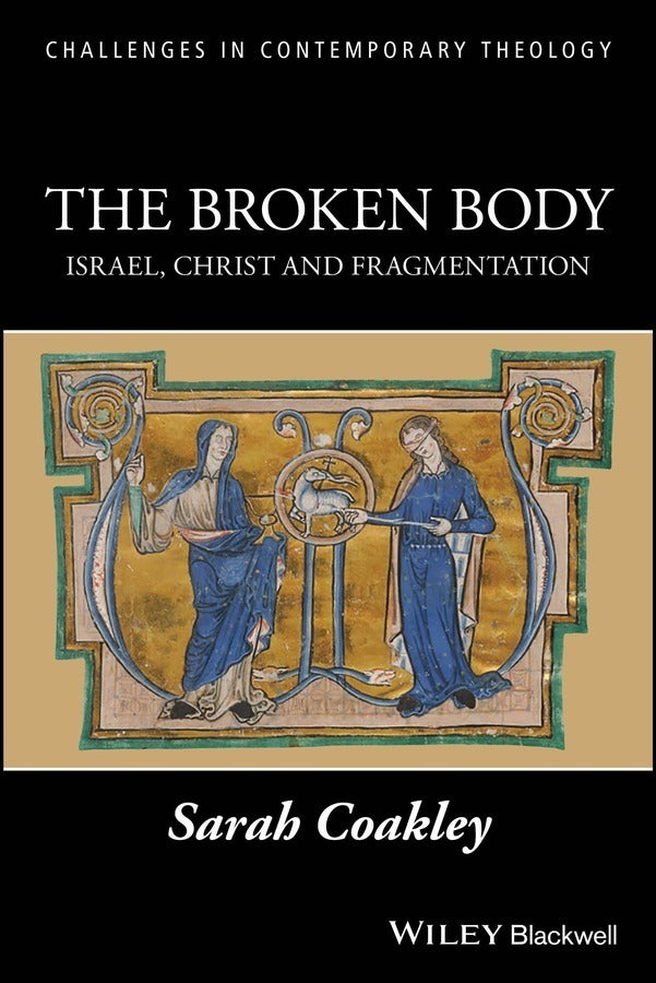The Broken Body (Sarah Coakley)