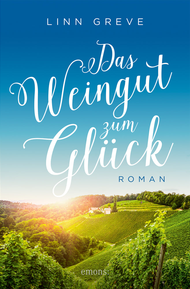 Das Weingut zum Glück (Linn Greve)