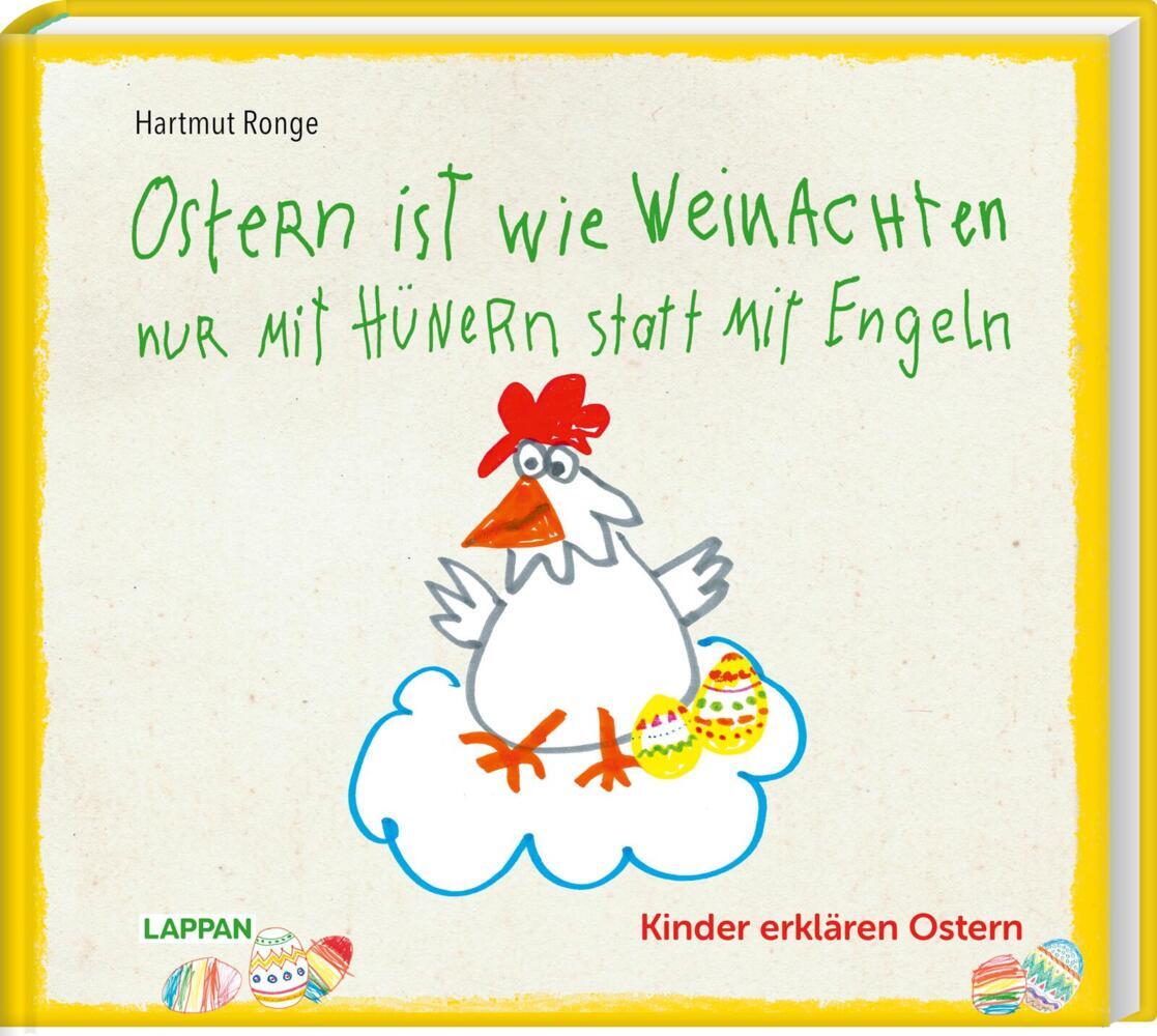Ostern ist wie Weihnachten nur mit Hühnern statt mit Engeln (Hartmut Ronge)