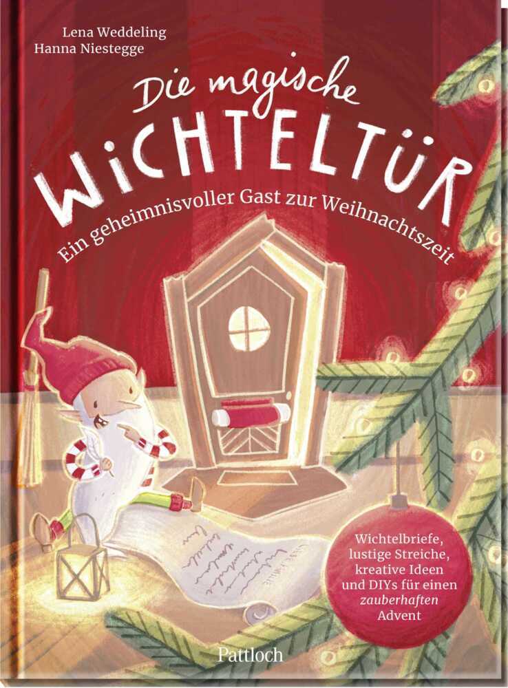 Die magische Wichteltür. Ein geheimnisvoller Gast zur Weihnachtszeit (Lena Weddeling)