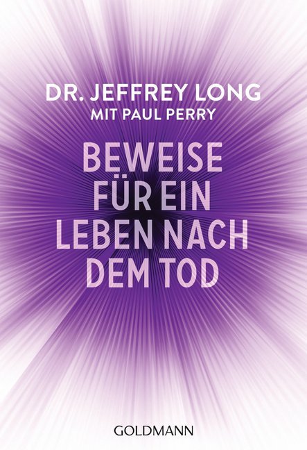 Beweise für ein Leben nach dem Tod (Jeffrey Long)