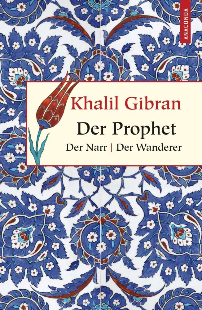 Der Prophet. Der Narr. Der Wanderer (Khalil Gibran)