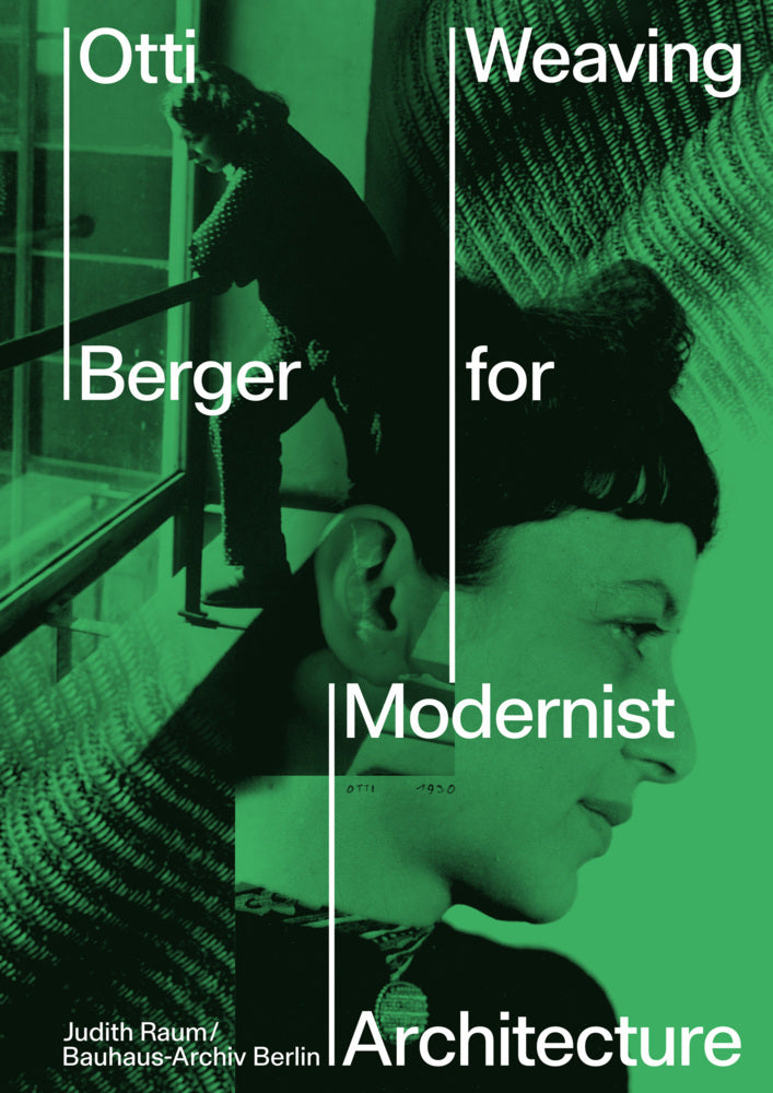 Otti Berger. Weaving for Modernist Architecture (Judith Raum)