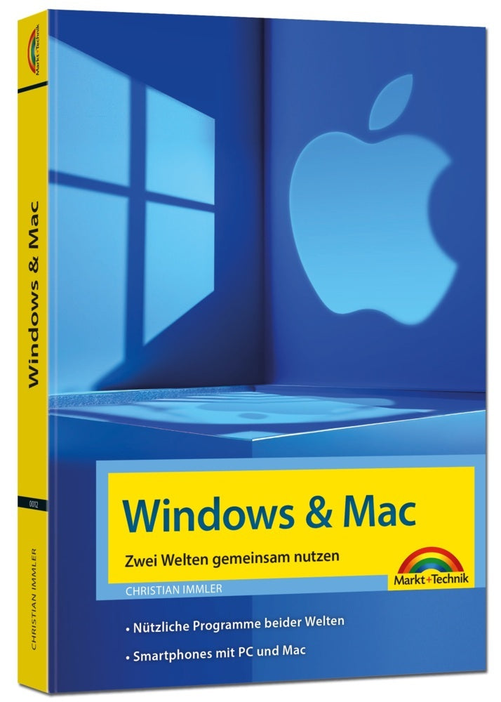 Windows und Mac - Zwei Welten gemeinsam nutzen - Daten synchronisieren, Programme und Apps gemeinsam nutzen (Christian Immler)