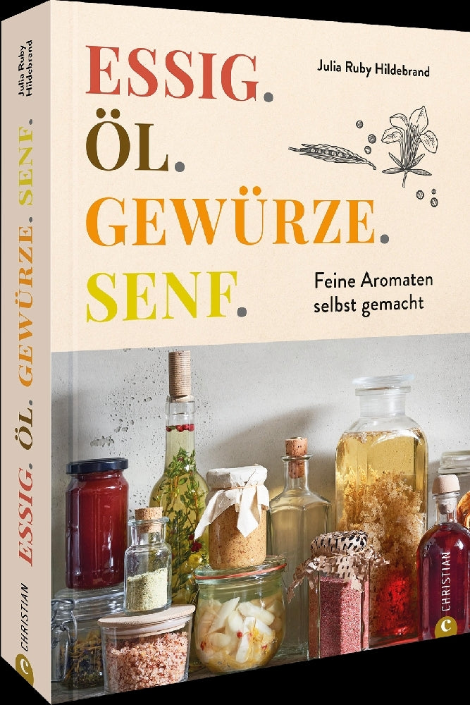 Essig. Öl. Gewürze. Senf. (Julia Ruby Hildebrand)
