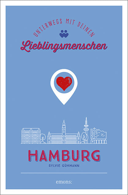 Hamburg. Unterwegs mit deinen Lieblingsmenschen (Sylvie Gühmann)