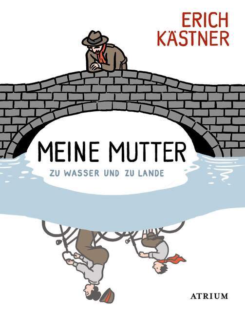 Meine Mutter zu Wasser und zu Lande (Erich Kästner)